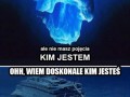 Nie wiesz kim naprawdę jestem