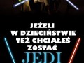 Jeżeli chciałeś zostać jedi