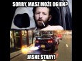 Masz ognia