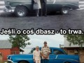 Jeśli o coś dbasz