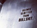 Silence is better than bullshit