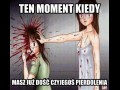 Ten moment kiedy masz już dość