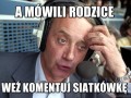 A mówili rodzice