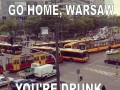 Go home warsaw