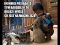 Im mniej posiadasz