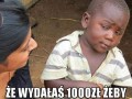 Więc chcesz mi powiedzieć