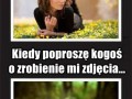 Kiedy ktoś mnie prosi
