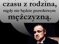 Prawdziwy mężczyzna winien z rodziną być blisko