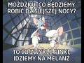 Móżdżku co będziemy robić dzisiejszej nocy