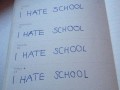 Hate school