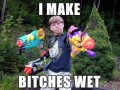 I make bitches wet