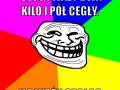 Cegła waży dwa kilo i pół cegły