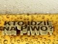 Kto idzie na piwo