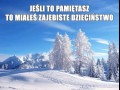 Pamiętasz jeszcze zimę i lato o które się wtedy modliłeś