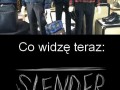 Slenderman prześladuje