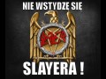 Nie wstydzę się slayera
