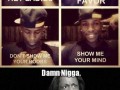 Damn nygga