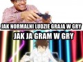 Jak normalni ludzie grają