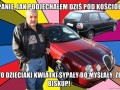 Panie jak podjechałem dziś pod kościół