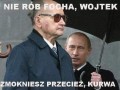Nie rób focha wojtek
