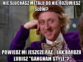Nie słuchasz metalu bo nie rozumiesz słów