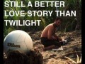 Better love story than twillight