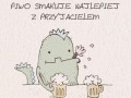 Piwo z przyjacielem