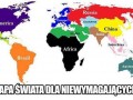 Mapa świata dla niewymagających