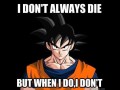 I don39t always die