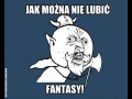 Fantasy jak można nie lubić