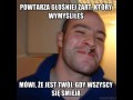 Powtarza głośniej żart który wymyśliłeś