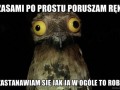 Czasami po prostu poruszam ręką
