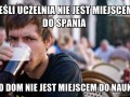 Jeśli uczelnia nie jest miejscem do spania