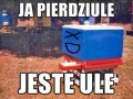 Ja pierdziule