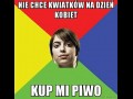 Nie chce kwiatków na dzień kobiet