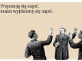 A najpierw się napijmy