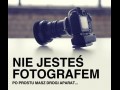Nie jesteś fotografem