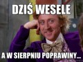 Dziś wesele
