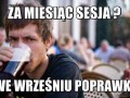 Za miesiąc sesja 