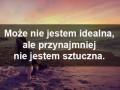 Może nie jestem idealna