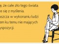 Całe zło tego świata bierze się z myślenia