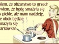 Wiem że obżarstwo to grzech