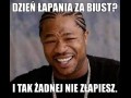 I tak nie złapiesz