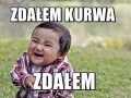 Zdałem kurwa