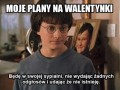 Plany na walentynki