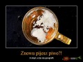 Znowu pijesz piwo