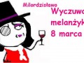 Melanż 8 marca