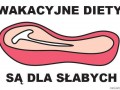 Wakacyjne diety są dla słabych