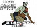 Słusznie się wkurzył