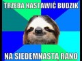 Trzeba nastawić budzik
